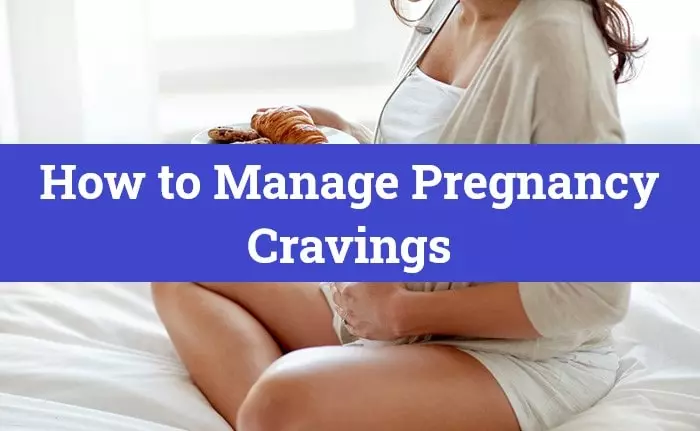 How to Manage Pregnancy Cravings