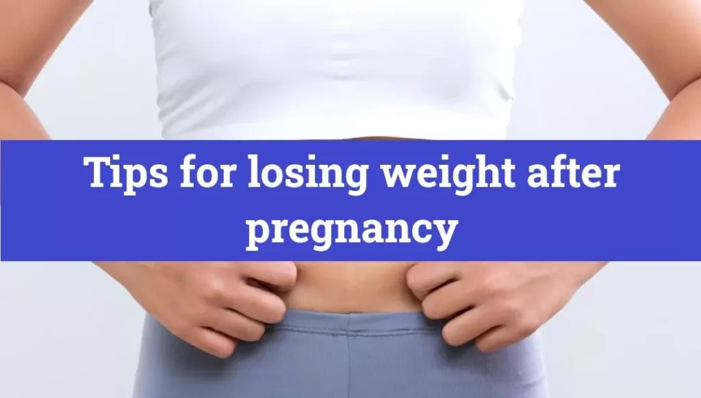 Tips for losing weight after pregnancy