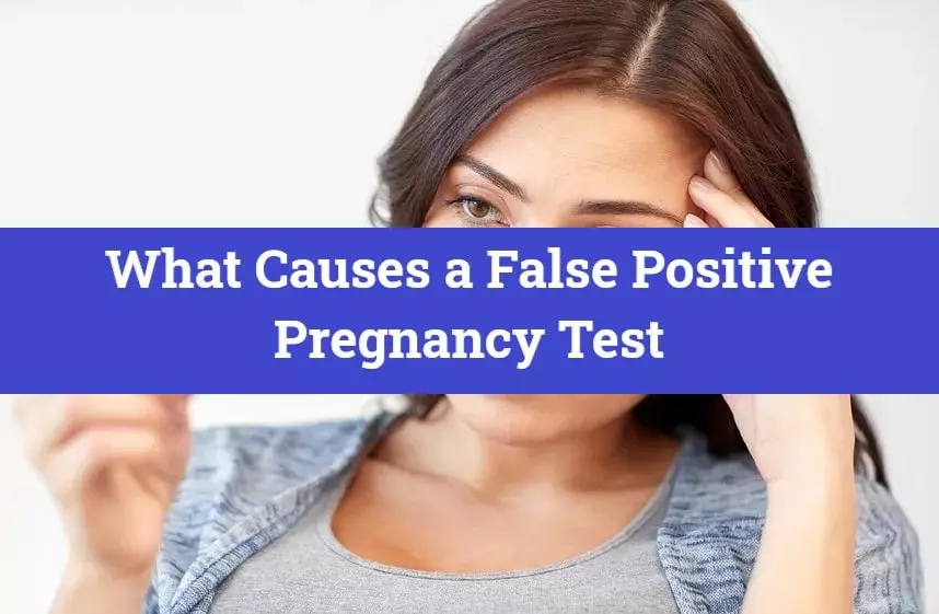 What Causes a False Positive Pregnancy Test