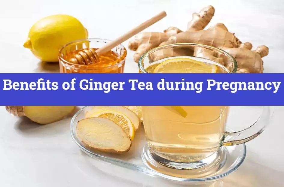 Benefits of Ginger Tea during Pregnancy