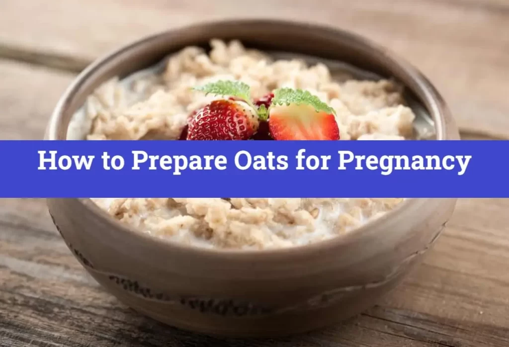 How to Prepare Oats for Pregnancy