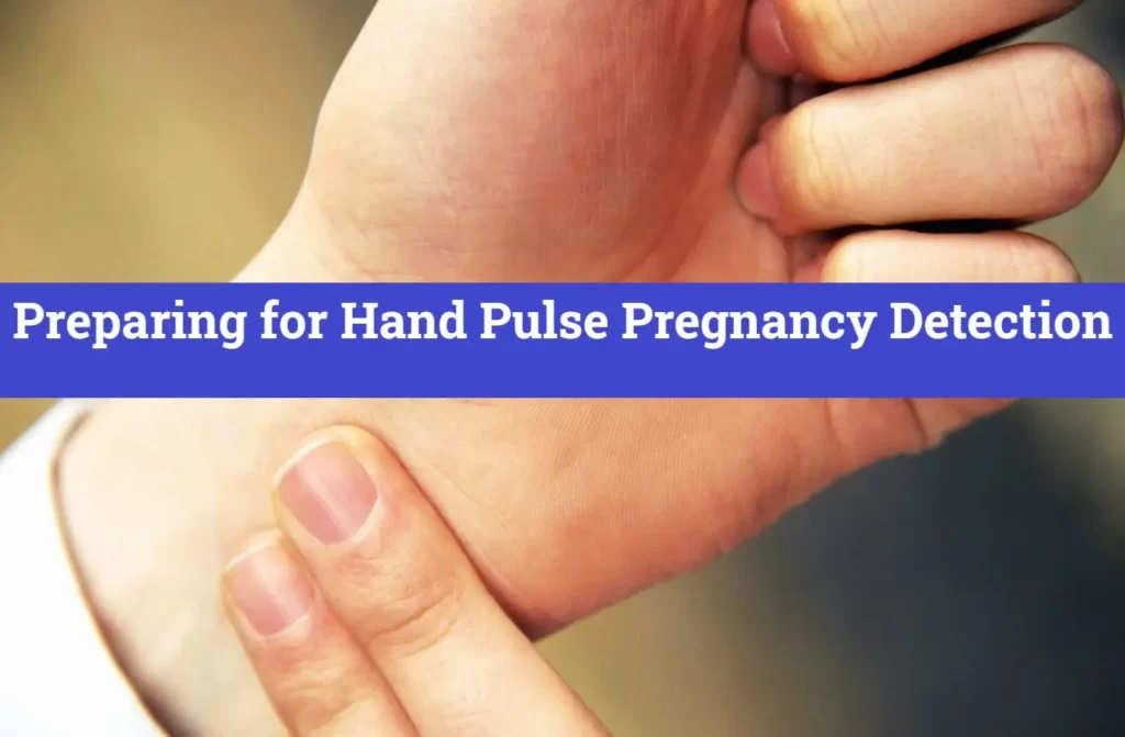 Preparing for Hand Pulse Pregnancy Detection