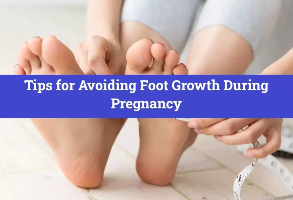 Tips for Avoiding Foot Growth During Pregnancy