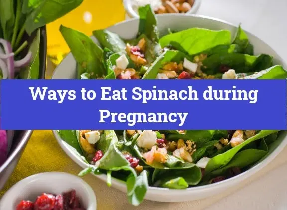 Ways to Eat Spinach during Pregnancy